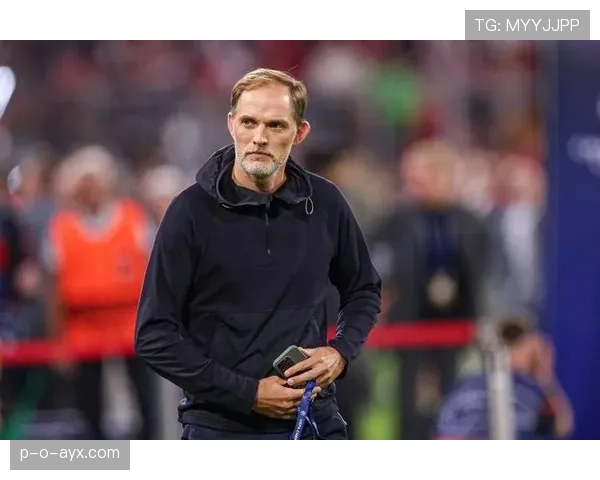 图赫尔引领球队新策略，逼抢战术助力战绩改善与比赛节奏重塑